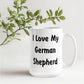 Love My German Shepherd - 15oz White Ceramic Mug
