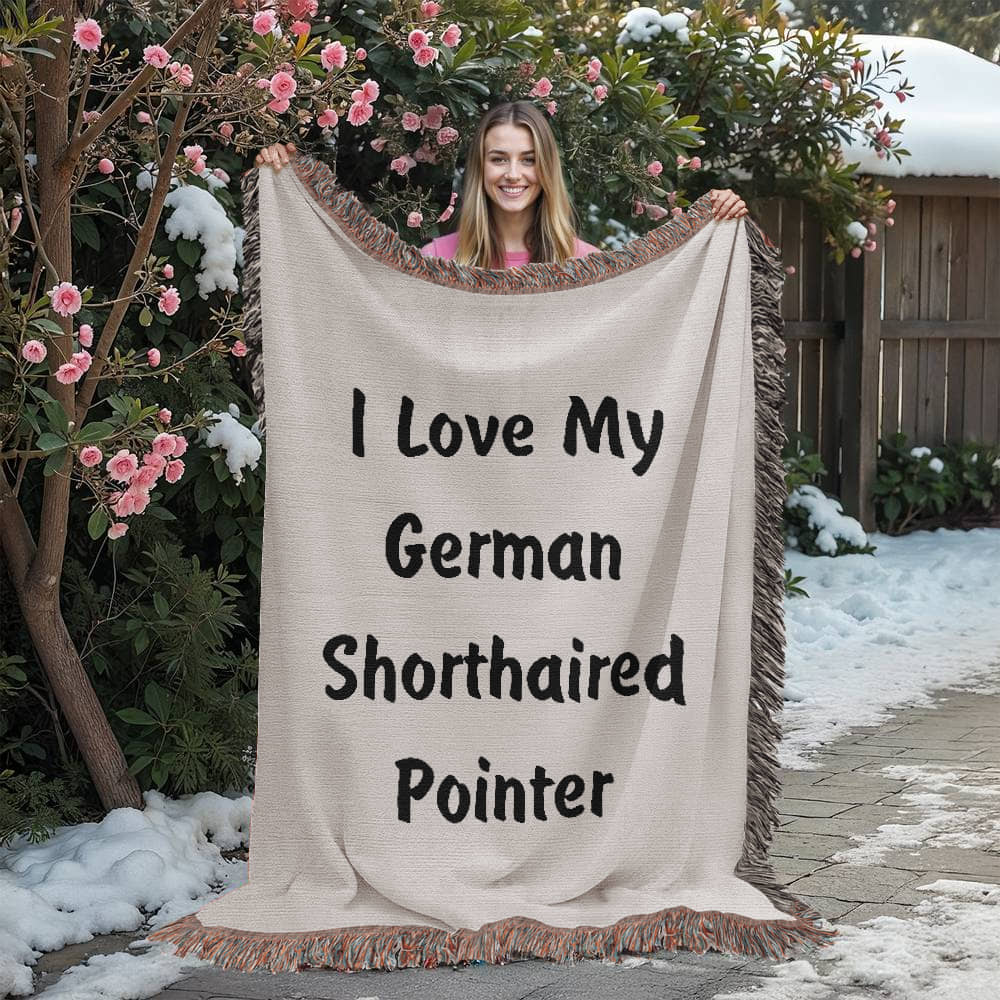Love My German Shorthaired Pointer v4 - 60" x 80" Heirloom Woven Blanket