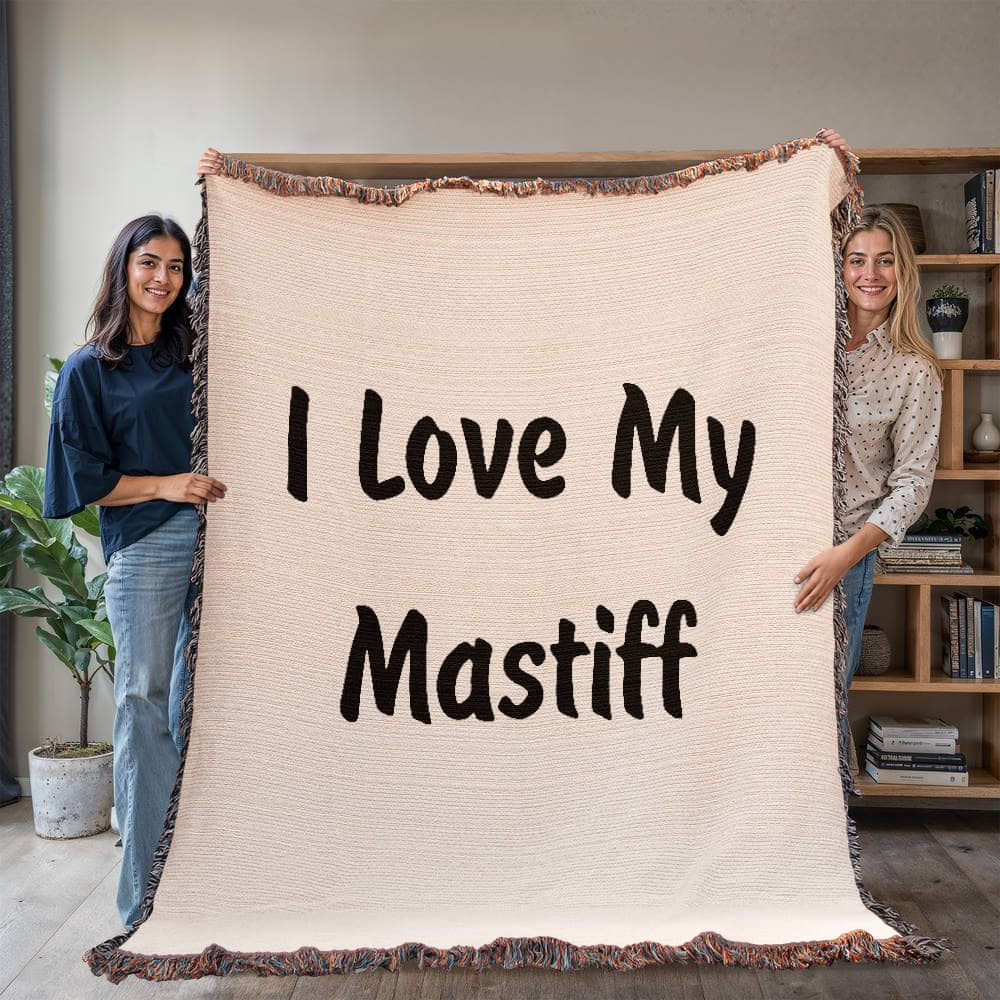 Love My Mastiff v4 - 60" x 80" Heirloom Woven Blanket