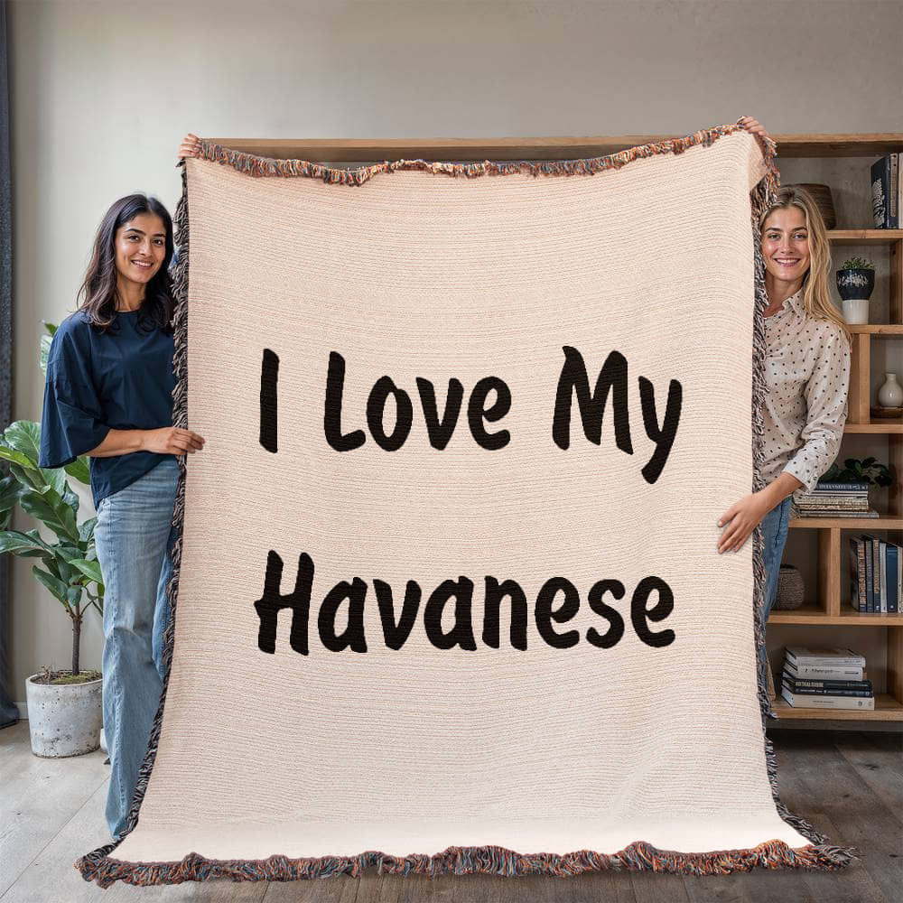 Love My Havanese v4 - 60" x 80" Heirloom Woven Blanket
