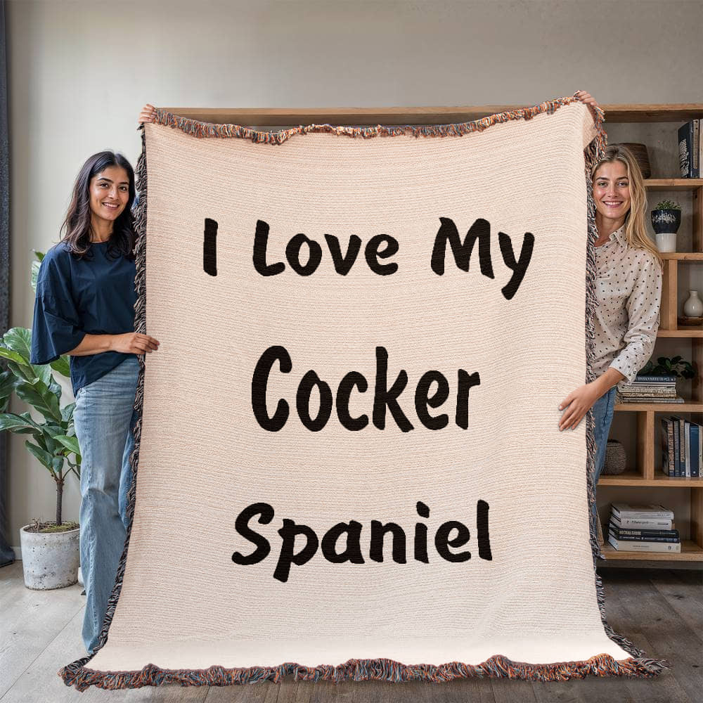 Love My Cocker Spaniel v4 - 60" x 80" Heirloom Woven Blanket
