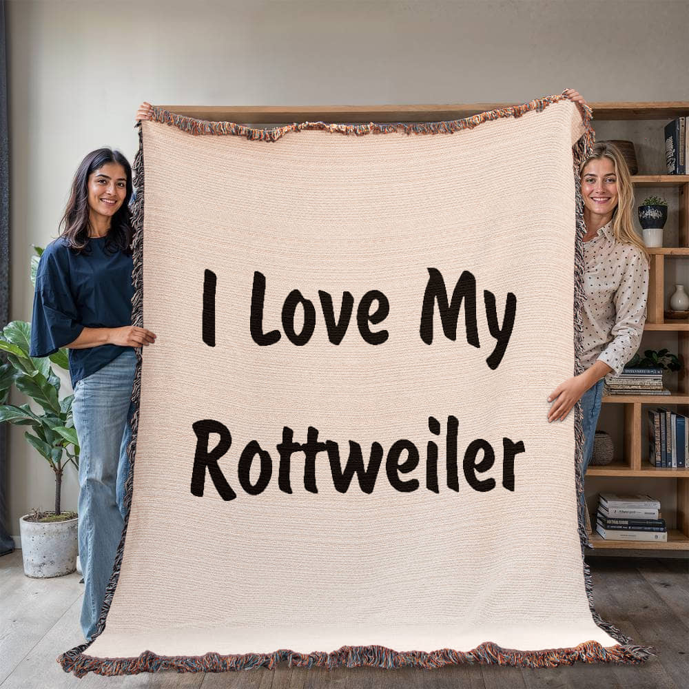 Love My Rottweiler v4 - 60" x 80" Heirloom Woven Blanket