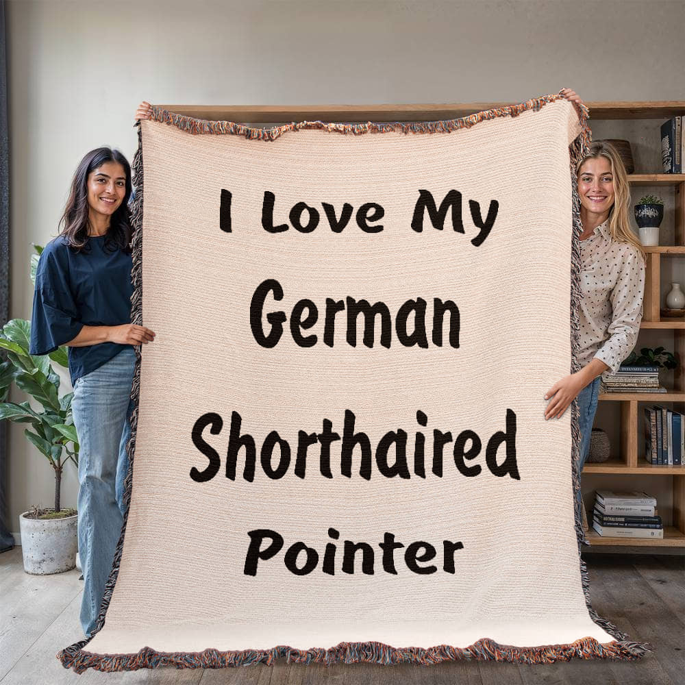 Love My German Shorthaired Pointer v4 - 60" x 80" Heirloom Woven Blanket