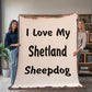 Love My Shetland Sheepdog v4 - 60" x 80" Heirloom Woven Blanket