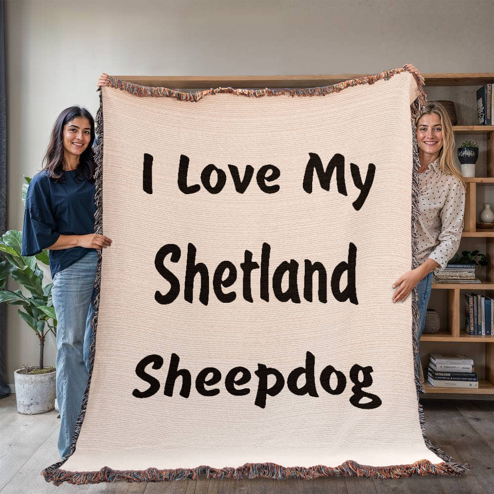 Love My Shetland Sheepdog v4 - 60" x 80" Heirloom Woven Blanket
