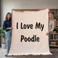 Love My Poodle v4 - 60" x 80" Heirloom Woven Blanket