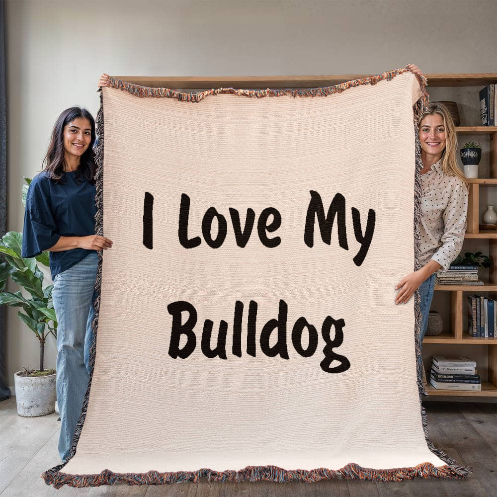 Love My Bulldog v4 - 60" x 80" Heirloom Woven Blanket