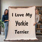 Love My Yorkie Terrier v4 - 60" x 80" Heirloom Woven Blanket