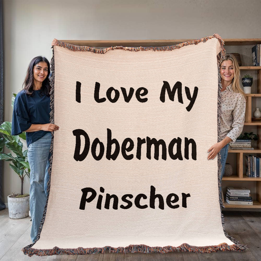 Love My Doberman Pinscher v4 - 60" x 80" Heirloom Woven Blanket
