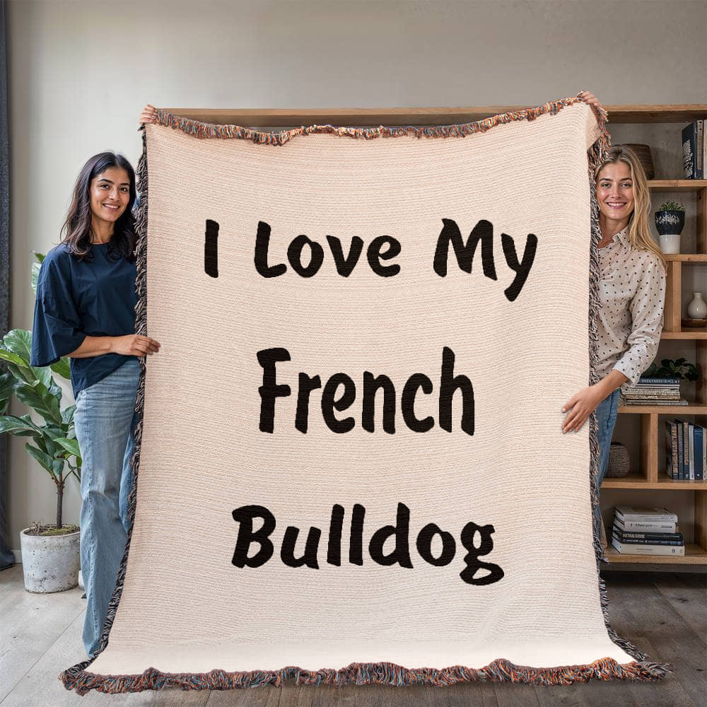 Love My French Bulldog v4 - 60" x 80" Heirloom Woven Blanket