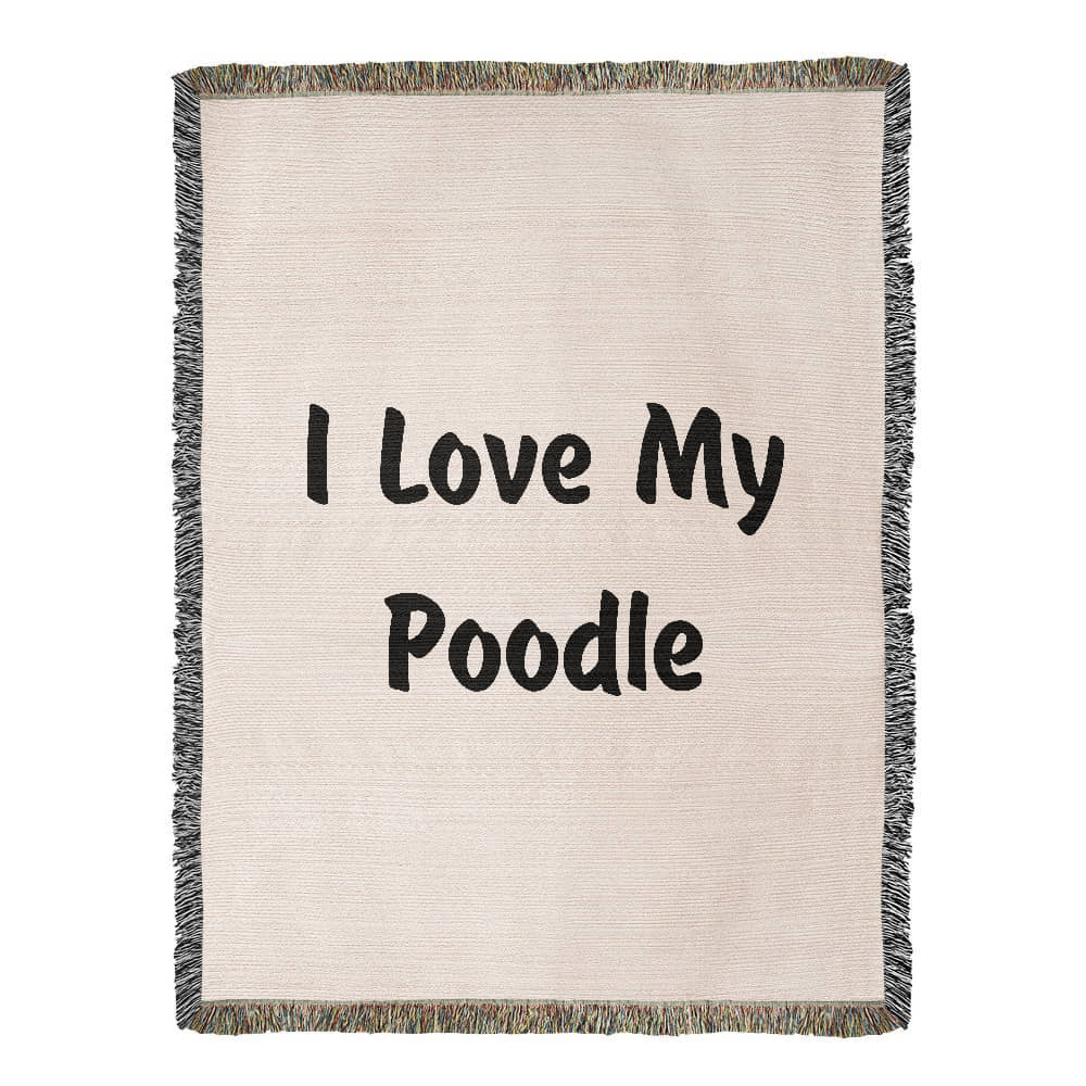 Love My Poodle v4 - 60" x 80" Heirloom Woven Blanket