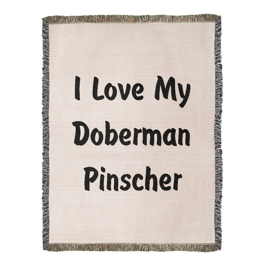Love My Doberman Pinscher v4 - 60" x 80" Heirloom Woven Blanket