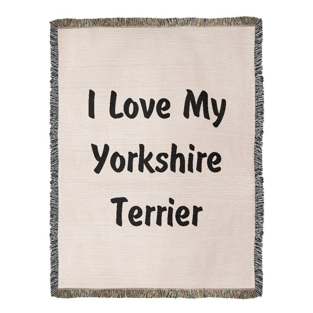 Love My Yorkshire Terrier v4 - 60" x 80" Heirloom Woven Blanket