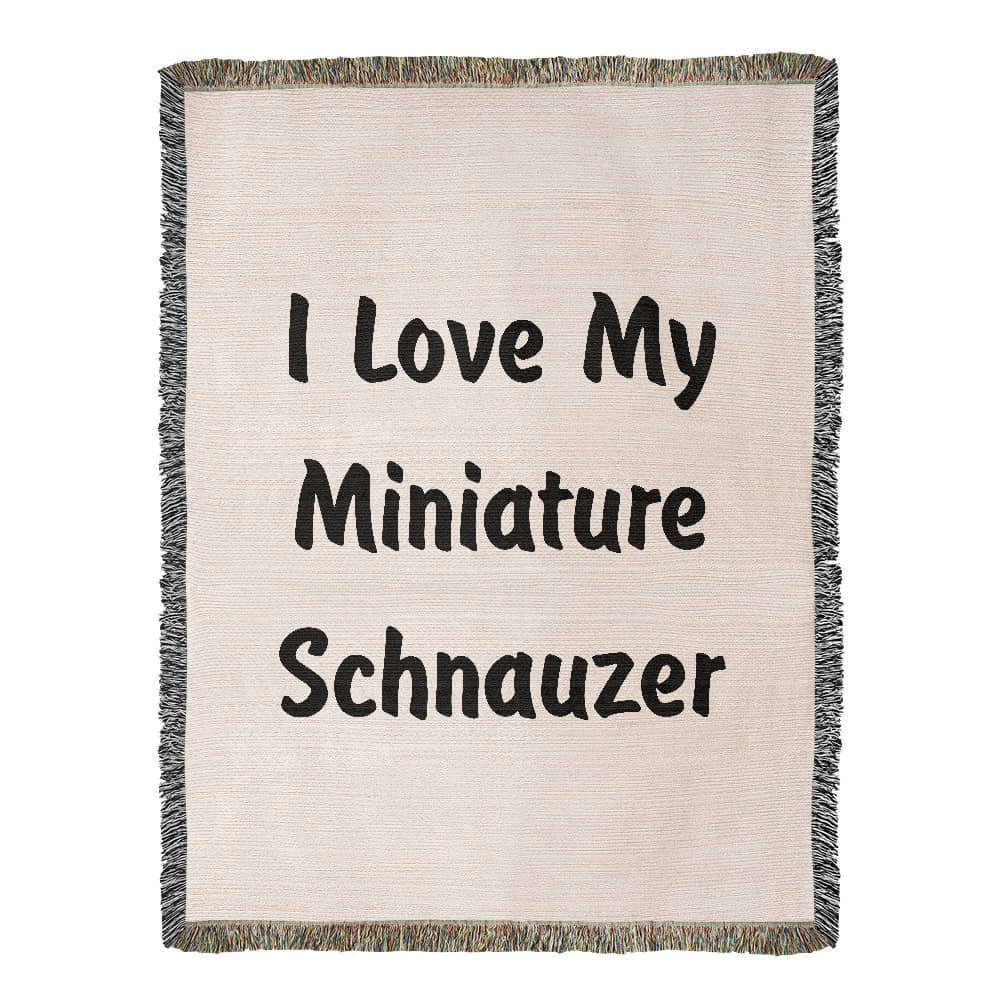 Love My Miniature Schnauzer v4 - 60" x 80" Heirloom Woven Blanket