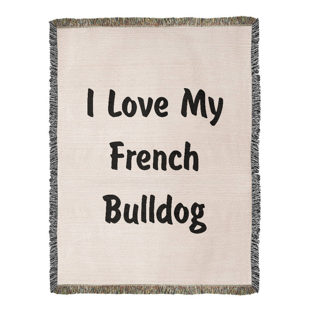 Love My French Bulldog v4 - 60" x 80" Heirloom Woven Blanket