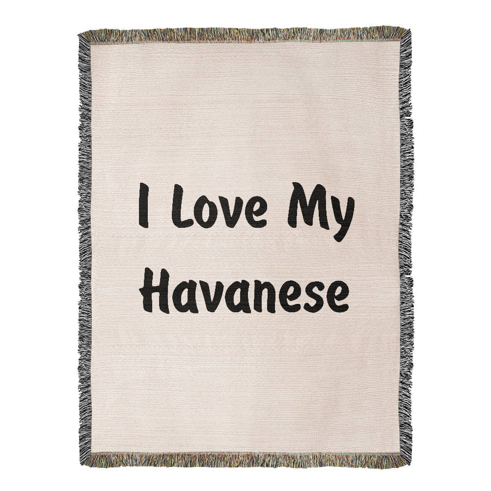 Love My Havanese v4 - 60" x 80" Heirloom Woven Blanket