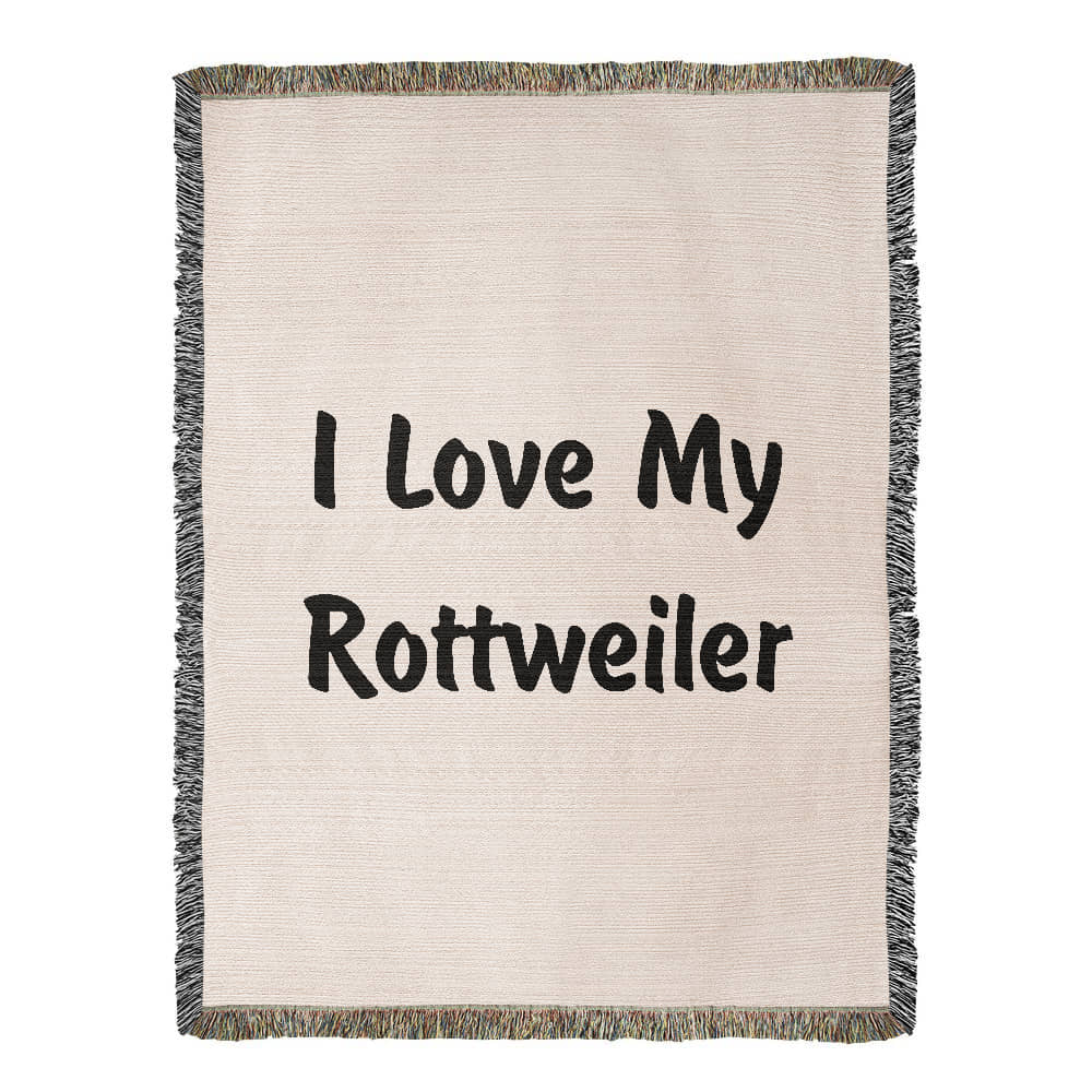 Love My Rottweiler v4 - 60" x 80" Heirloom Woven Blanket