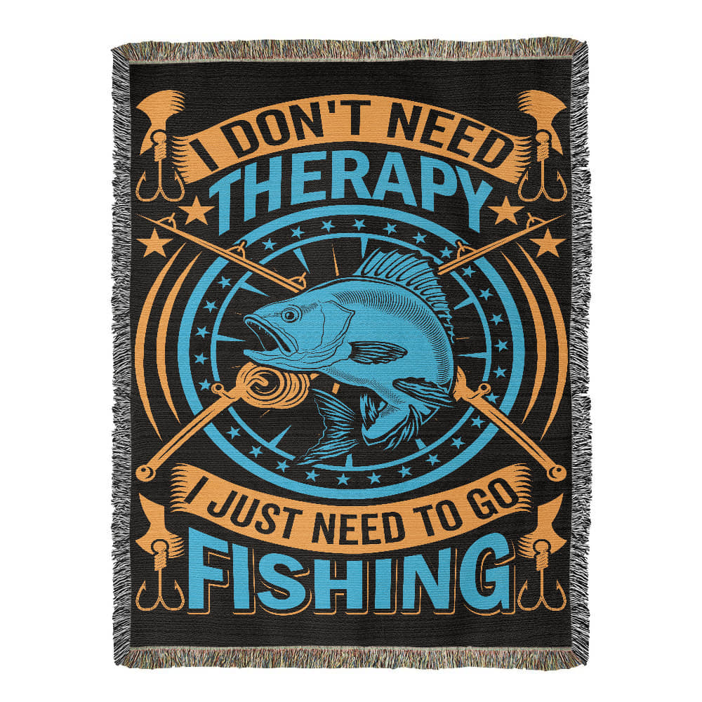 I Don't Need Therapy I Just Need To Go Fishing - 60" x 80" Heirloom Woven Blanket