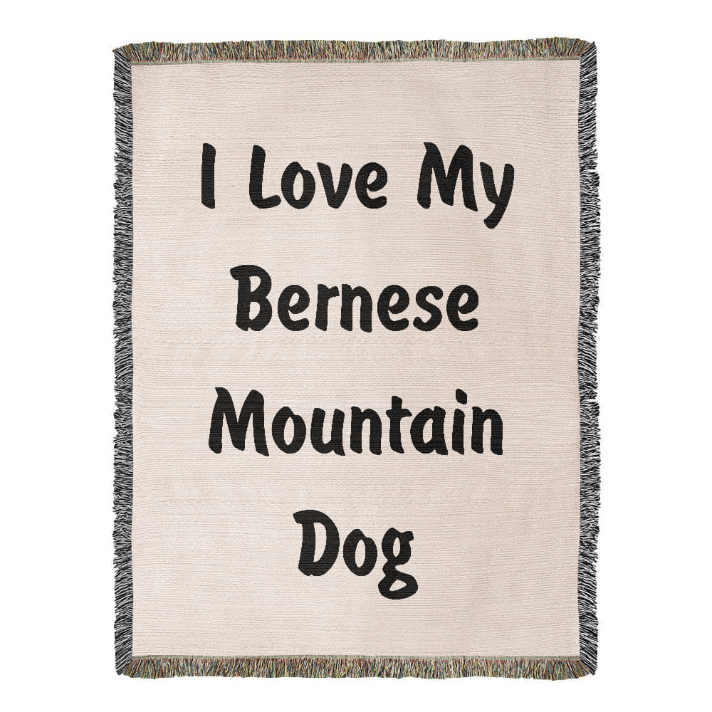 Love My Bernese Mountain Dog v4 - 60" x 80" Heirloom Woven Blanket