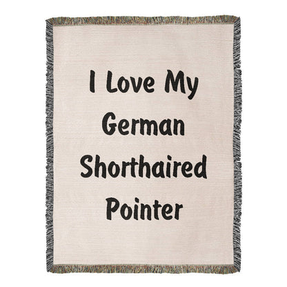 Love My German Shorthaired Pointer v4 - 60" x 80" Heirloom Woven Blanket