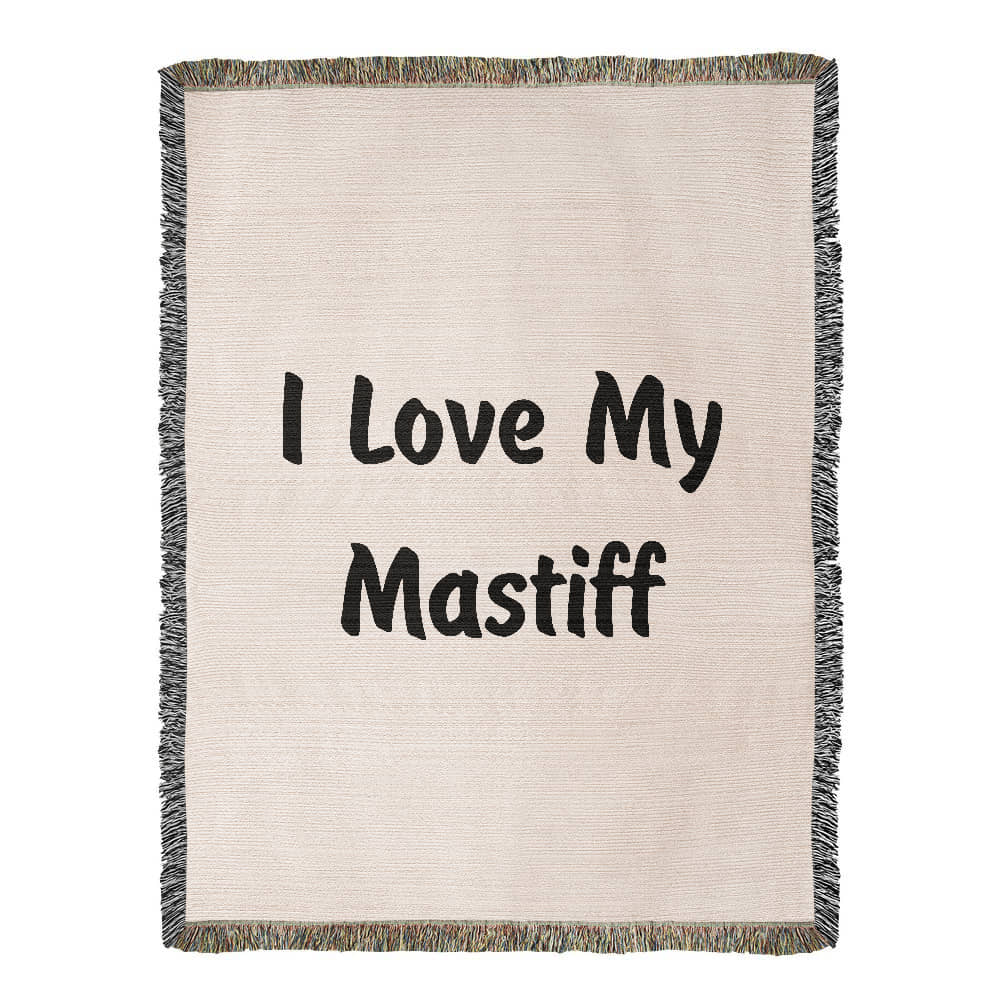 Love My Mastiff v4 - 60" x 80" Heirloom Woven Blanket