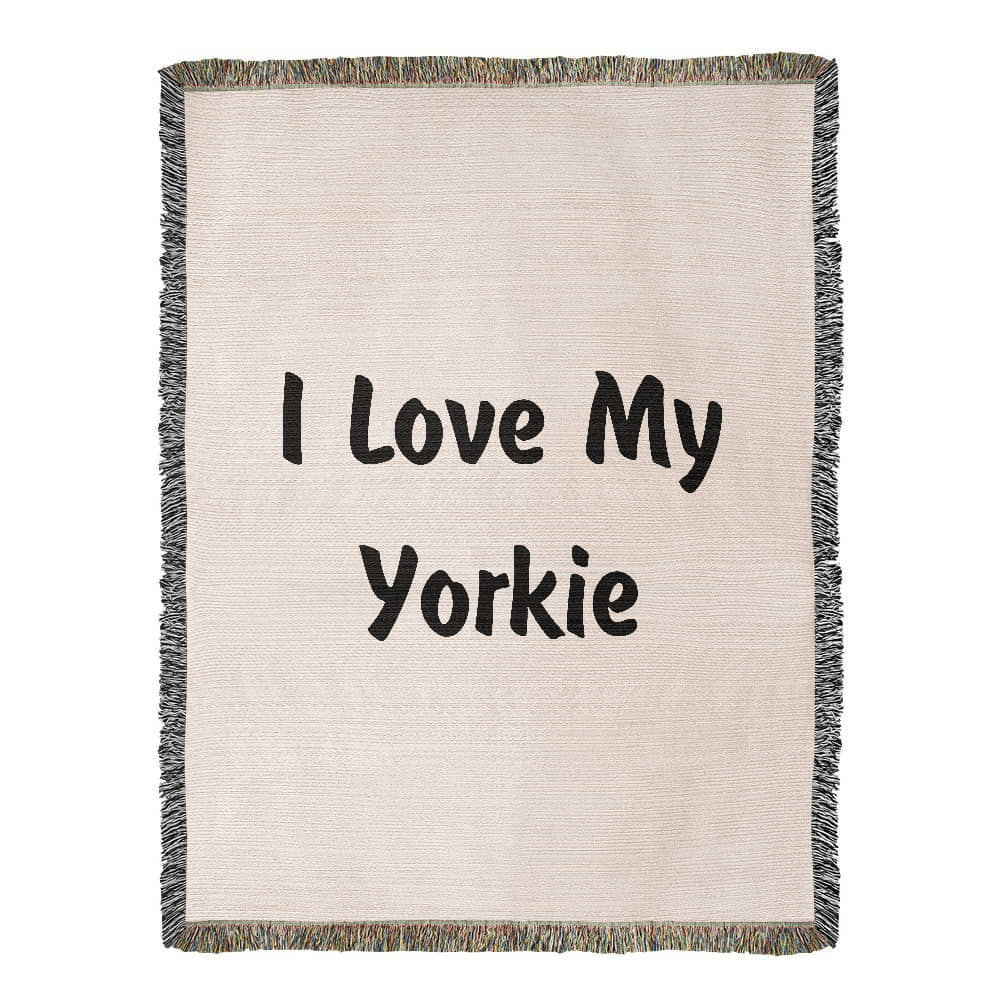Love My Yorkie v4 - 60" x 80" Heirloom Woven Blanket
