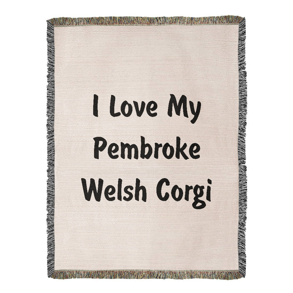 Love My Pembroke Welsh Corgi v4 - 60" x 80" Heirloom Woven Blanket