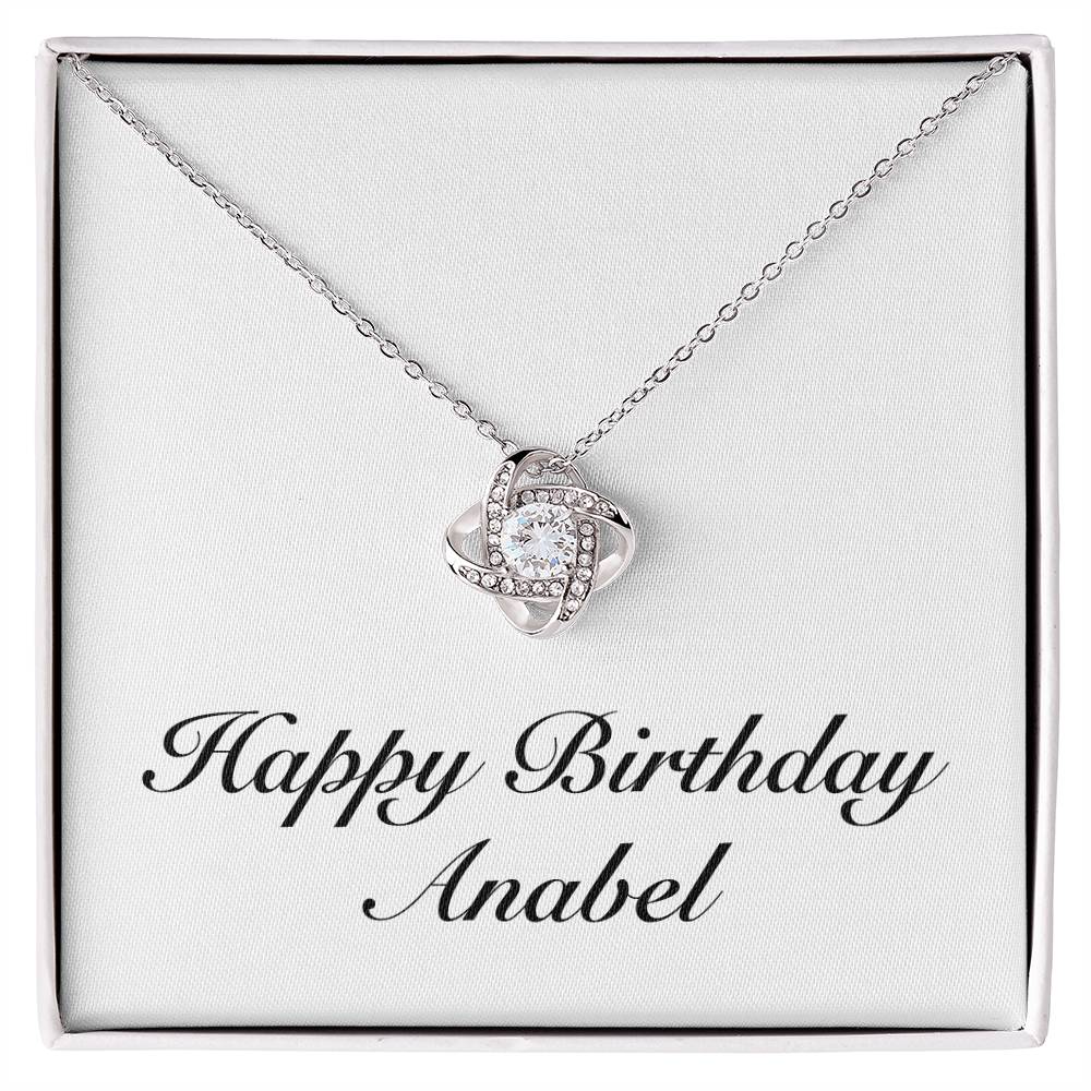 Happy Birthday Anabel - Love Knot Necklace