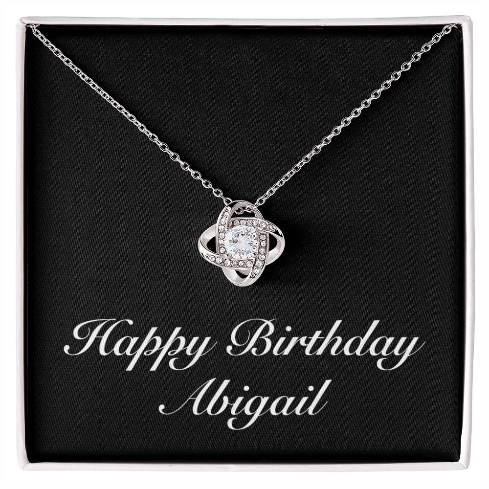 Happy Birthday Abigail v2 - Love Knot Necklace