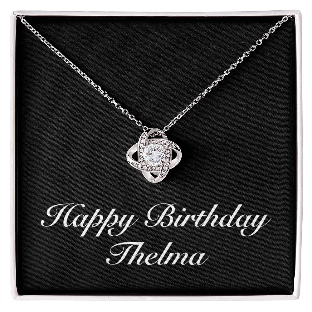 Happy Birthday Thelma v2 - Love Knot Necklace