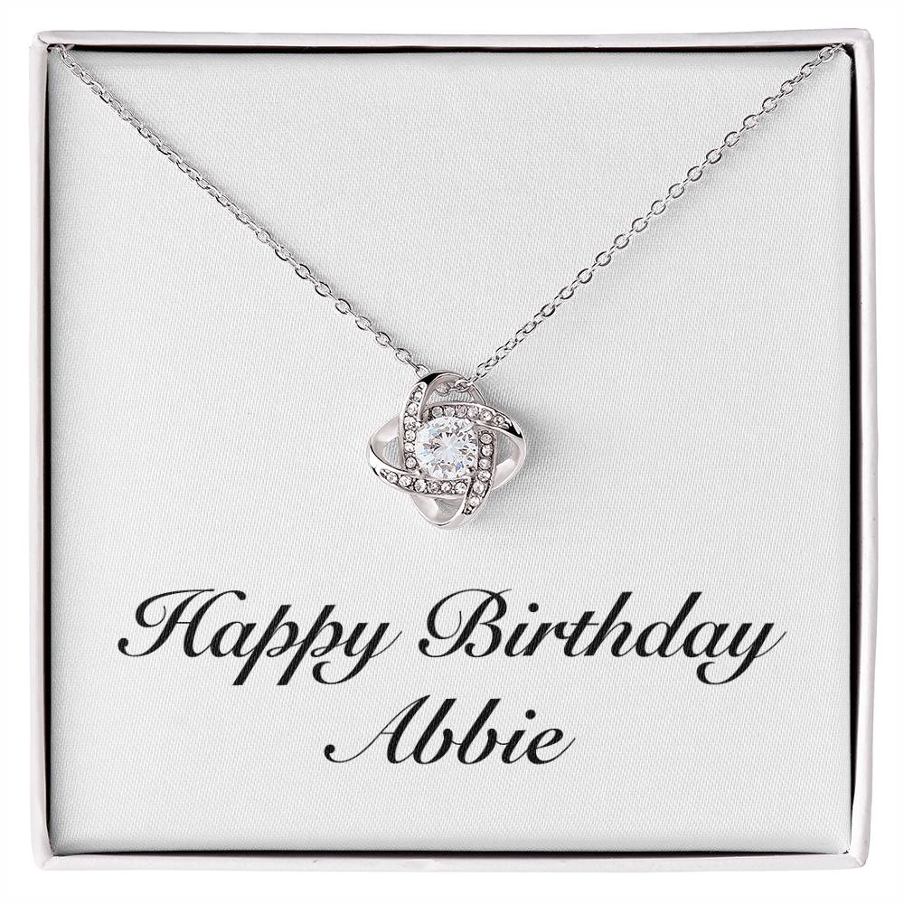 Happy Birthday Abbie - Love Knot Necklace