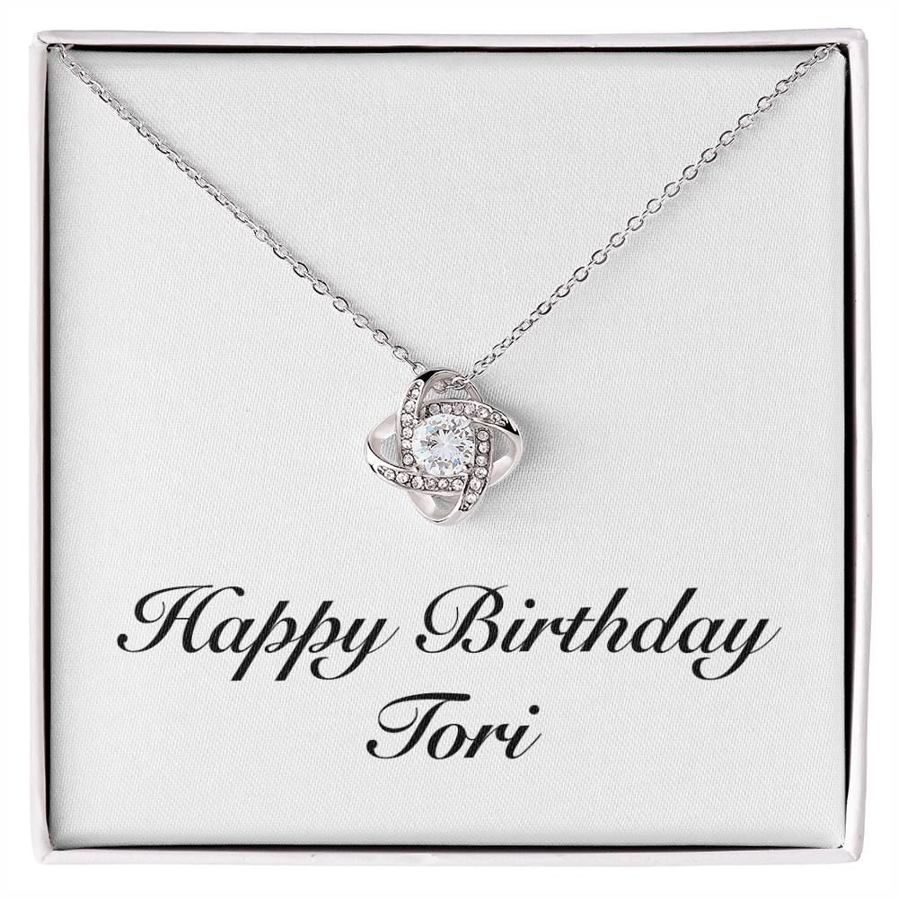 Happy Birthday Tori - Love Knot Necklace