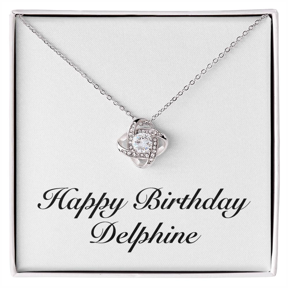 Happy Birthday Delphine - Love Knot Necklace