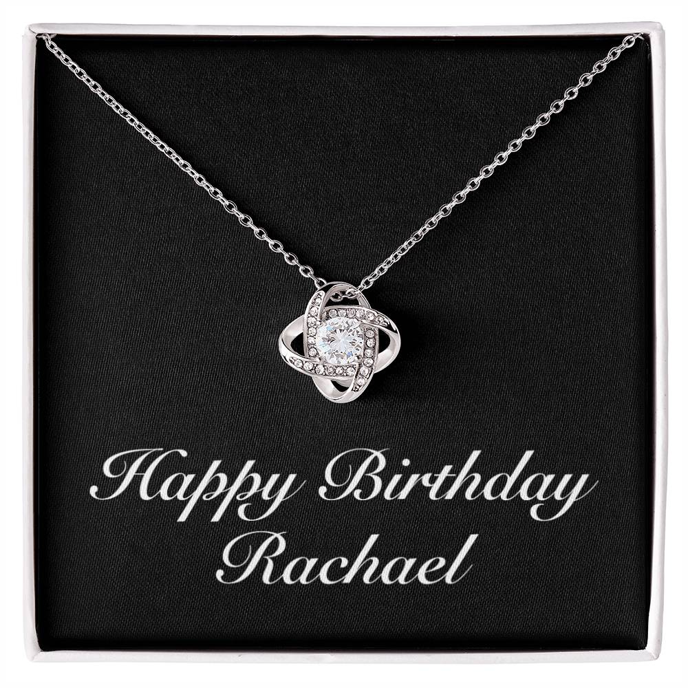 Happy Birthday Rachael v2 - Love Knot Necklace