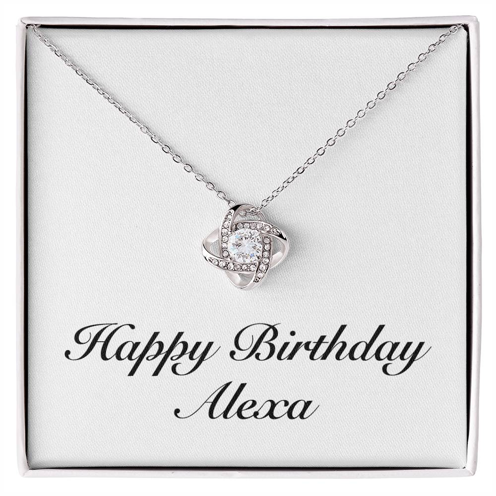 Happy Birthday Alexa - Love Knot Necklace