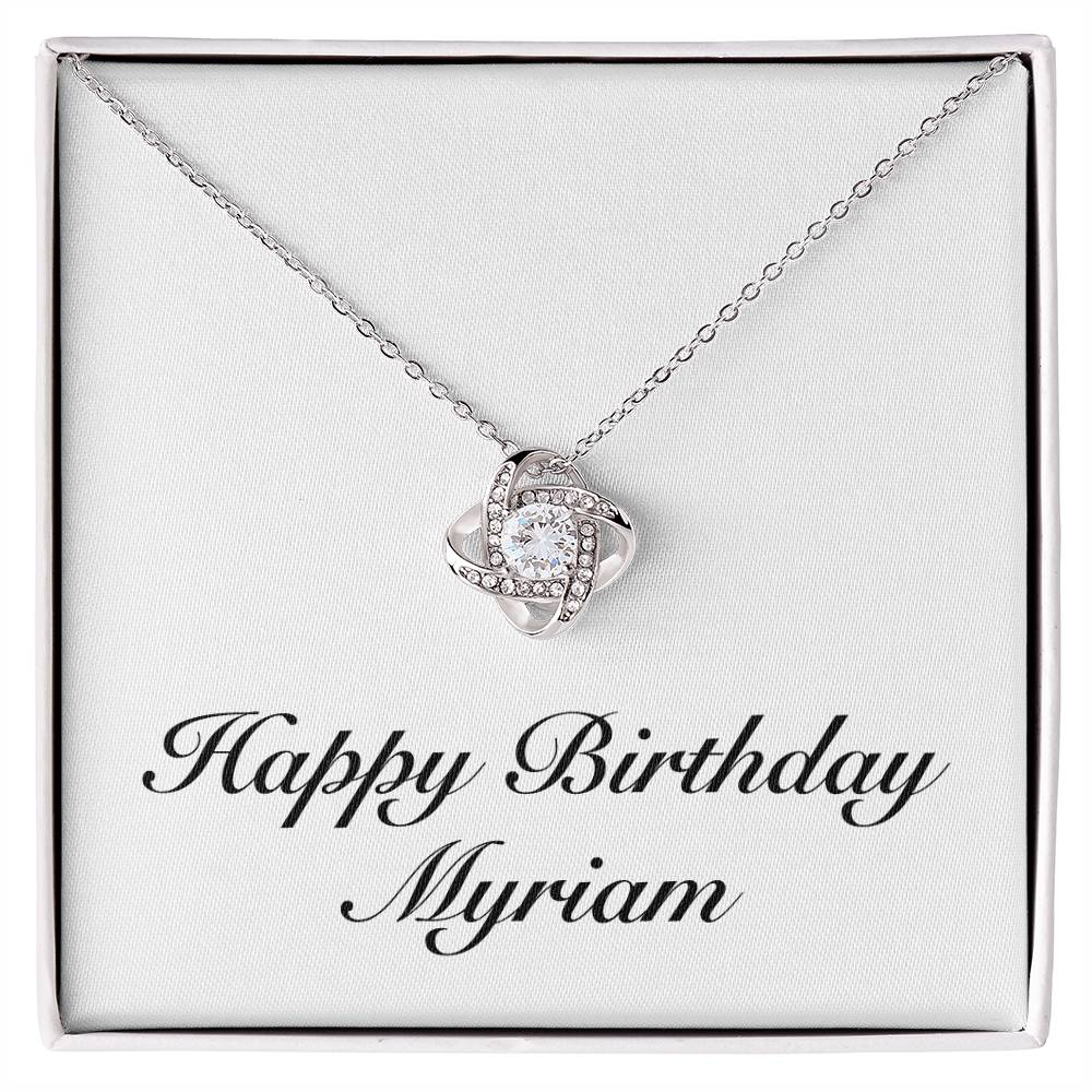 Happy Birthday Myriam - Love Knot Necklace