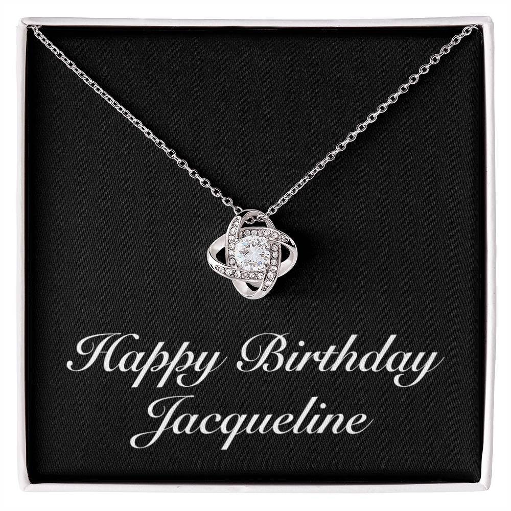 Happy Birthday Jacqueline v2 - Love Knot Necklace