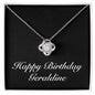 Happy Birthday Geraldine v2 - Love Knot Necklace