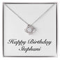 Happy Birthday Stephani - Love Knot Necklace