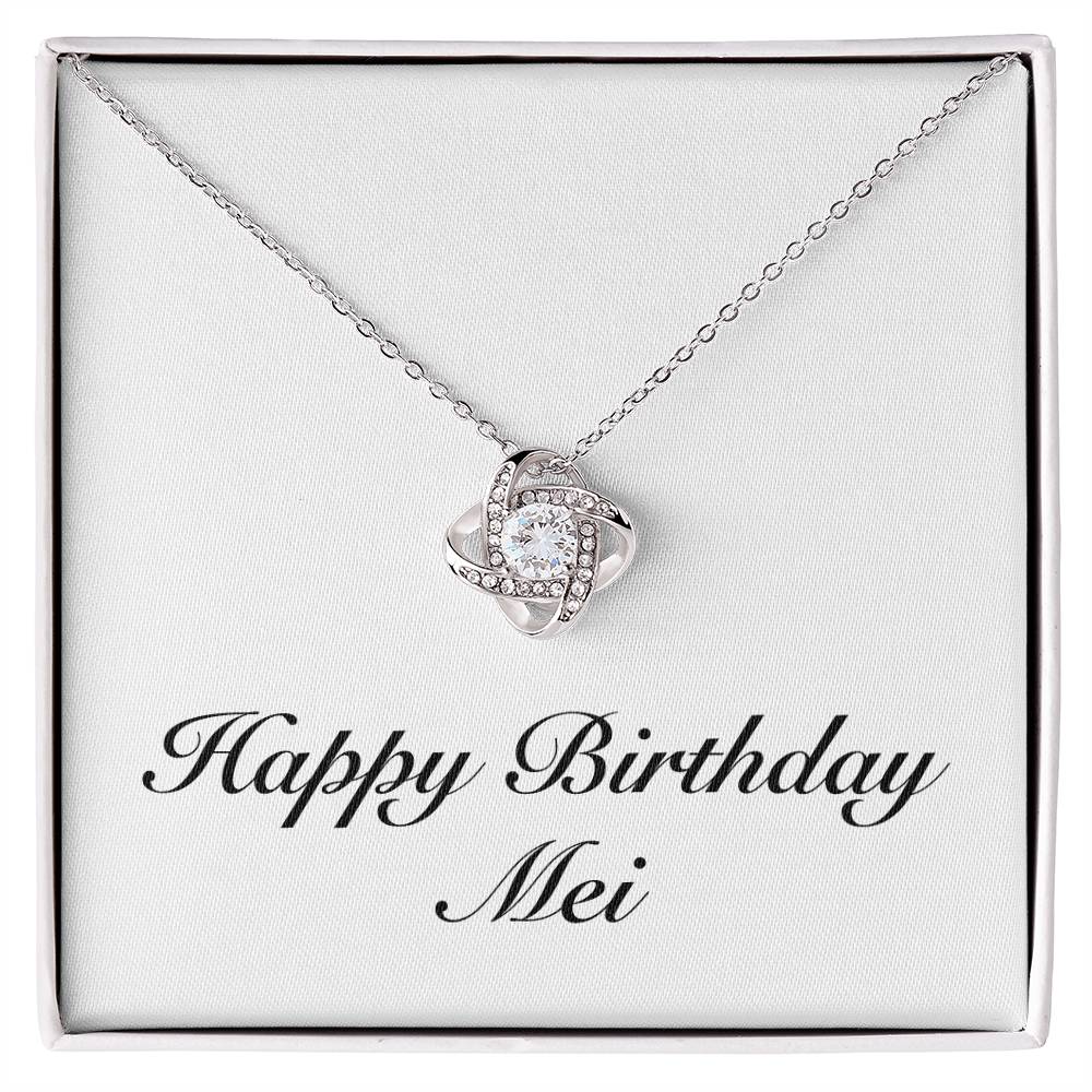 Happy Birthday Mei - Love Knot Necklace