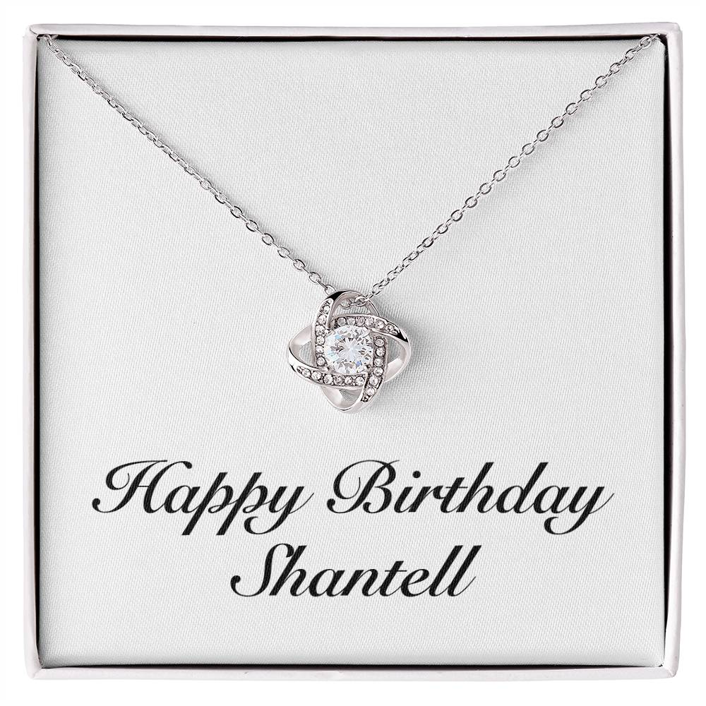 Happy Birthday Shantell - Love Knot Necklace