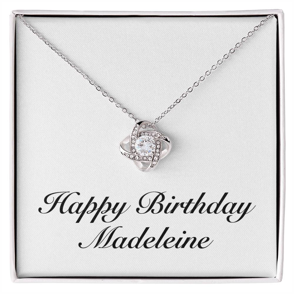 Happy Birthday Madeleine - Love Knot Necklace