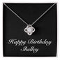 Happy Birthday Shelley v2 - Love Knot Necklace