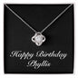 Happy Birthday Phyllis v2 - Love Knot Necklace