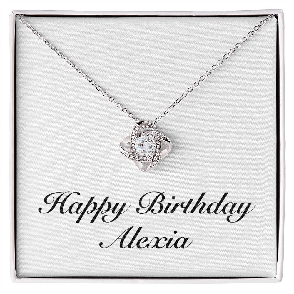 Happy Birthday Alexia - Love Knot Necklace