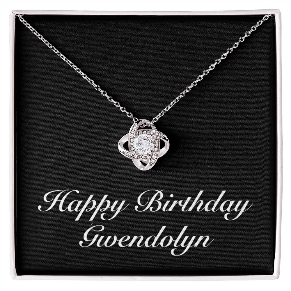 Happy Birthday Gwendolyn v2 - Love Knot Necklace
