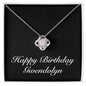 Happy Birthday Gwendolyn v2 - Love Knot Necklace