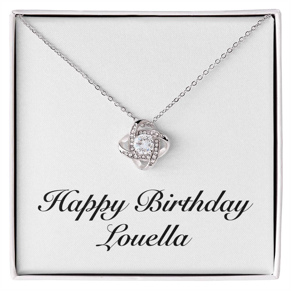 Happy Birthday Louella - Love Knot Necklace
