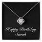 Happy Birthday Sarah v2 - Love Knot Necklace