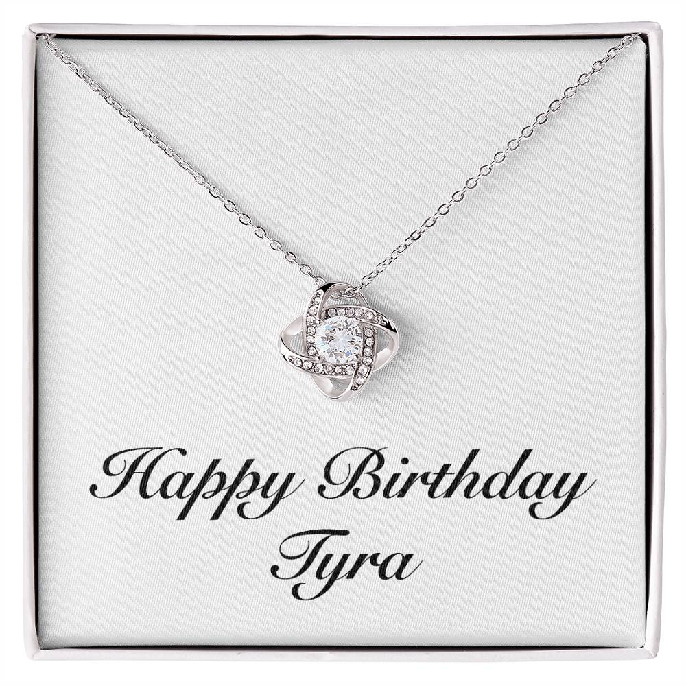 Happy Birthday Tyra - Love Knot Necklace